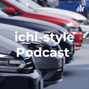 ichi-style Podcast