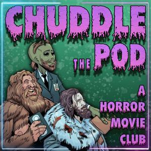 Chuddle the Pod: A Horror Movie Club by Bryan, Ross & Sam