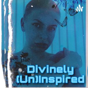 Divinely (Un)Inspired