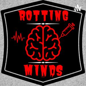 Rotting Minds Podcast