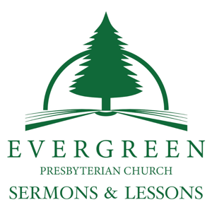 Evergreen Beaverton: Sermons and Lessons