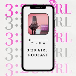 3:20 Girl Podcast