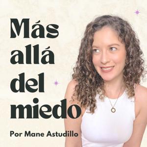 Más allá del miedo con Mane Astudillo