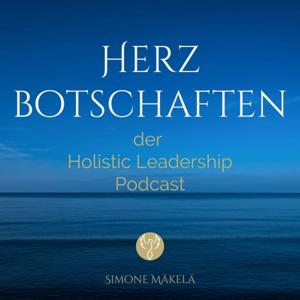 Herzbotschaften | der Holistic Leadership Podcast