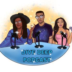 Dive Deep Podcast