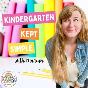 Kindergarten Kept Simple by Mariah