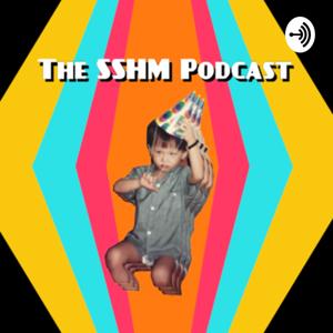 The SSHM Podcast