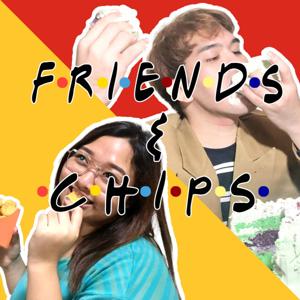 Friends and Chips