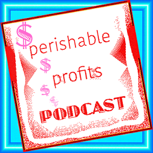 Perishable Profits Podcast