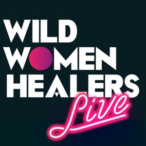 Wild Women Healers  Live