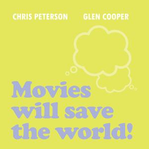 Movies Will Save The World