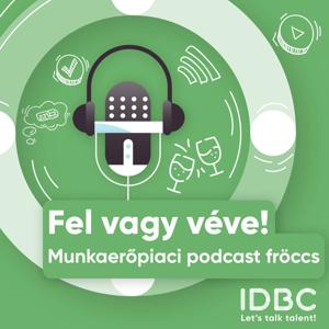 Fel vagy véve! Munkaerőpiaci podcast fröccs