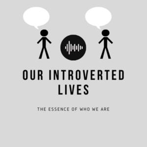 Our Introverted Lives
