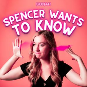 Spencer Wants To Know by The Sonar Network