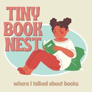 Tiny Book Nest - A Bookish Podcast