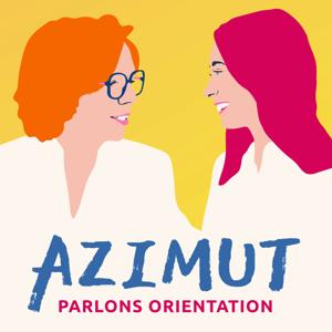 AZIMUT Parlons orientation by AZIMUT PODCAST