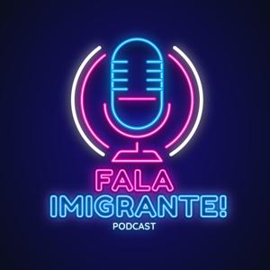 Fala Imigrante! Podcast