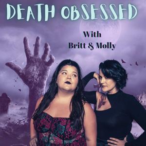 Death Obsessed with Britt & Molly