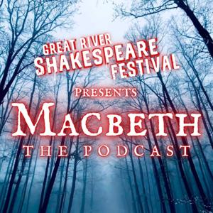 Macbeth: The Podcast by Great River Shakespeare Festival