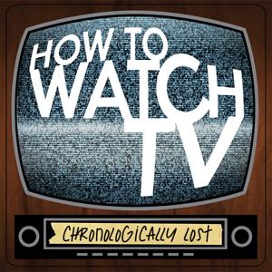 How To Watch TV: Chronologically LOST