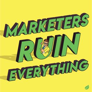 Marketers Ruin Everything