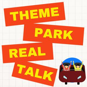 Theme Park Real Talk Podcast