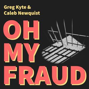 Oh My Fraud by Greg Kyte & Caleb Newquist