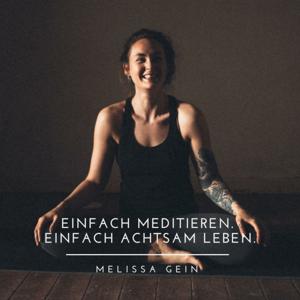 einfach meditieren. einfach achtsam leben. by Melissa Gein