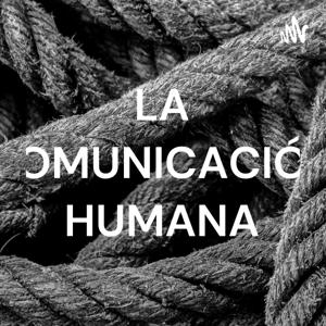 LA COMUNICACIÓN HUMANA