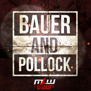 Bauer & Pollock by MLW Radio Network