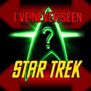 I've Never Seen Star Trek!