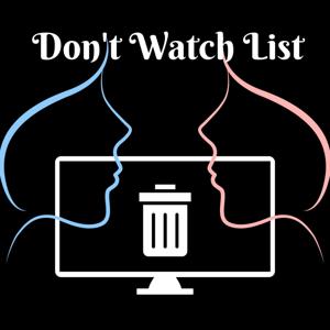 Don't Watch List