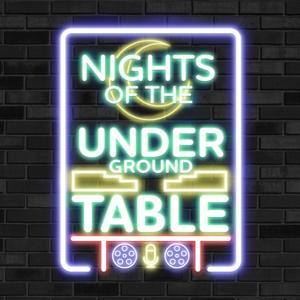 Nights of the Underground Table