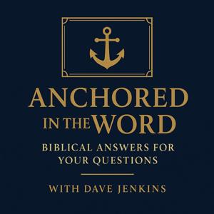 Anchored in the Word with Dave