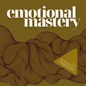 Emotional Mastery with Rochelle