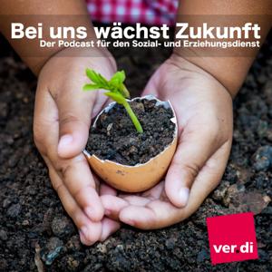 Bei uns wächst Zukunft - Der Podcast für den Sozial- und Erziehungsdienst