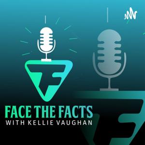 Face The Facts With Kellie Vaughan