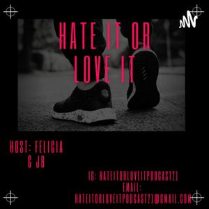 Hate It or Love It