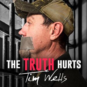 The Truth Hurts with Tim Wells