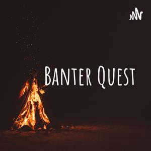 Banter Quest