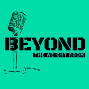 Beyond the Weight Room