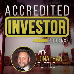 Accredited Investor Podcast by Jonathan Tuttle