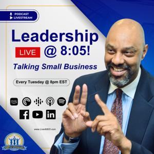 Leadership LIVE @ 8:05! Podcast - Talking Small Business