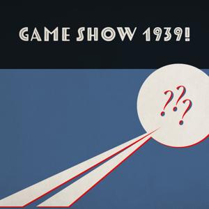 Game Show 1939! by Chris Piuma and Michael Collins