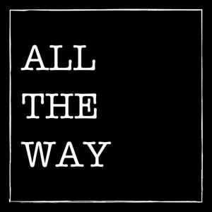 Project All The Way