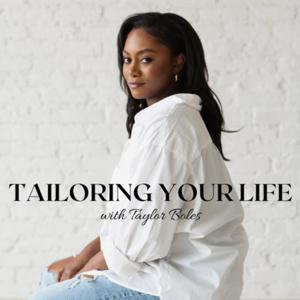 Tailoring Your Life