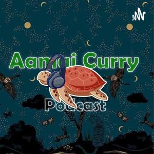 Aamai Curry Podcast