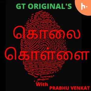 TAMIL PODCAST - KOLAI-KOLLAI - TRUE CRIME PODCAST