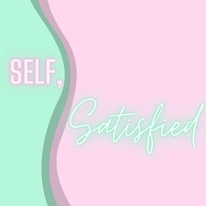 Self, Satisfied