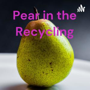 Pear in the Recycling